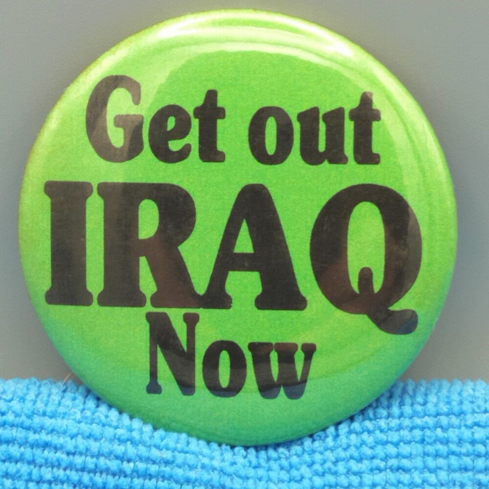 Get Out Iraq Now Vintage Pin Button Pinback Social Justice Anti War